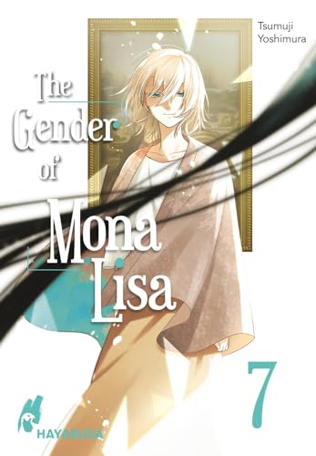 The Gender of Mona Lisa 7: Berührender Coming of Age-Manga zum Thema Gender! Mit wunderschönen türkisen Farbelementen in der 1. Auflage! von Hayabusa