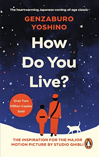 How Do You Live?: The inspiration for The Boy and the Heron, the major new Hayao Miyazaki/Studio Ghibli film von Rider