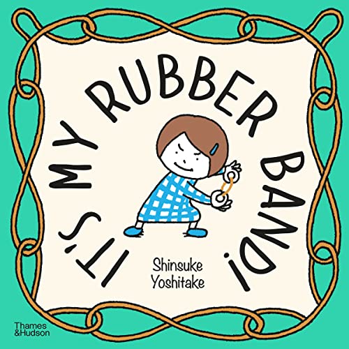 It's My Rubber Band!: Shinsuke Yoshitake von THAMES & HUDSON LTD