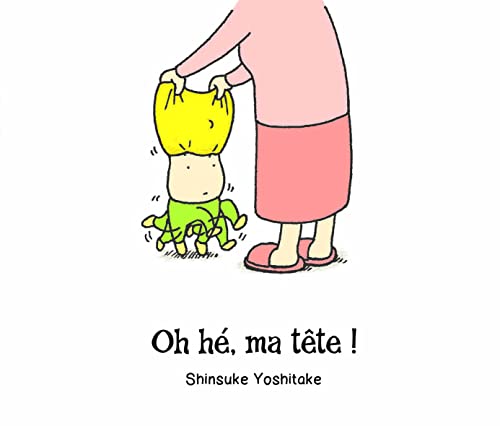 Oh hé, ma tête ! Oh hé, ma tête !
