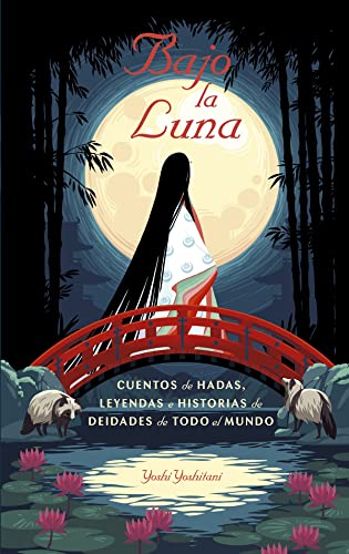 Bajo la luna: Cuentos de hadas, leyendas e historias de deidades de todo el mundo (Picarona) von PICARONA (DISBOOK)