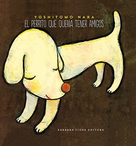 El perrito que quería tener amigos El perrito que quería tener amigos von Barbara Fiore Editora