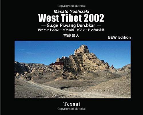 West Tibet 2002 Gu.ge Pi.wang Dun.bkar B&W Edition West Tibet 2002 Gu.ge Pi.wang Dun.bkar B&W Edition von Texnai