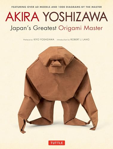 Akira Yoshizawa, Japan's Greatest Origami Master: Featuring Over 60 Models and 1000 Diagrams by the Master von Tuttle Publishing