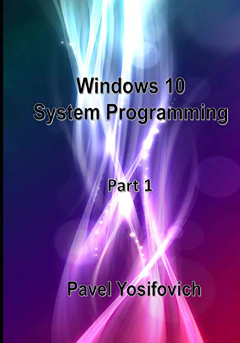 Windows 10 System Programming, Part 1 von Independently published