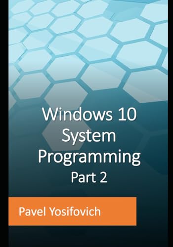 Windows 10 System Programming, Part 2