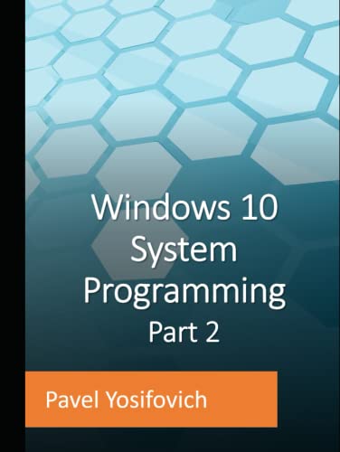 Windows 10 System Programming, Part 2