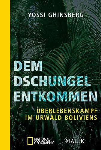 Dem Dschungel entkommen: Überlebenskampf im Urwald Boliviens von PIPER