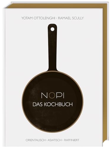 NOPI - Das Kochbuch: orientalisch • asiatisch • raffiniert. 120 Rezepte aus dem Restaurant von Yotam Ottolenghi