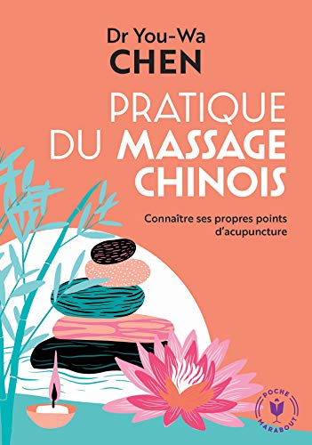 Pratique du massage chinois: Connaître ses propres points d acupuncture