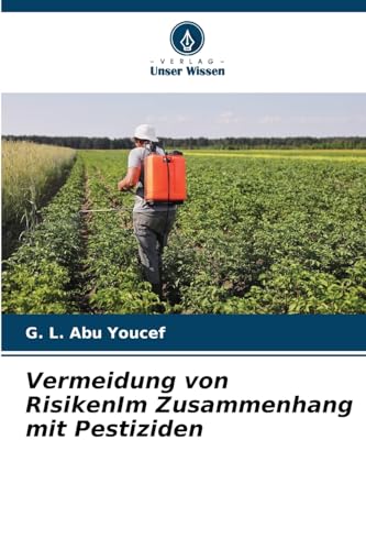 Vermeidung von RisikenIm Zusammenhang mit Pestiziden von Verlag Unser Wissen