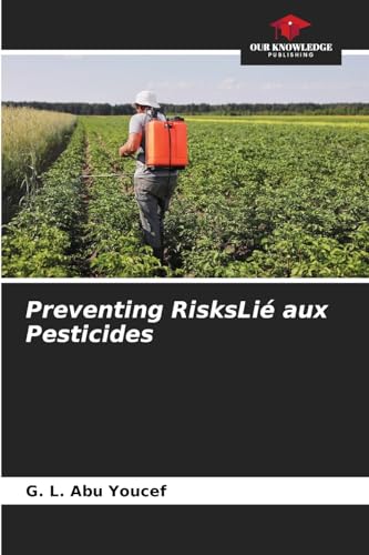Preventing RisksLié aux Pesticides von Our Knowledge Publishing