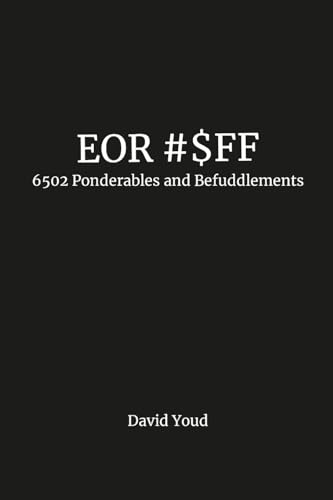 EOR #$FF: 6502 Ponderables and Befuddlements von Lulu
