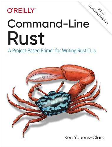 Command-Line Rust: A Project-Based Primer for Writing Rust CLIs von O'Reilly Media