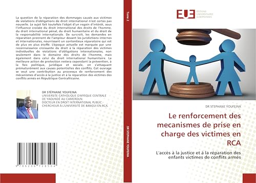 Le renforcement des mecanismes de prise en charge des victimes en RCA: L'accès à la justice et à la réparation des enfants victimes de conflits armés von Éditions universitaires européennes