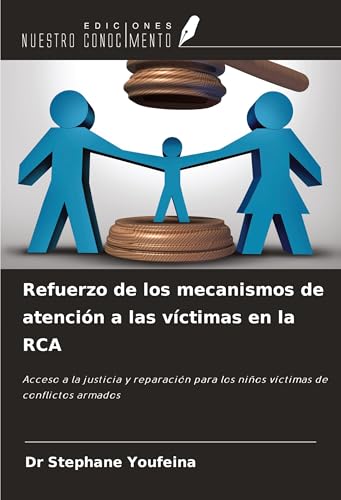 Refuerzo de los mecanismos de atención a las víctimas en la RCA: Acceso a la justicia y reparación para los niños víctimas de conflictos armados