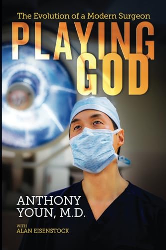 Playing God: The Evolution of a Modern Surgeon von Post Hill Press