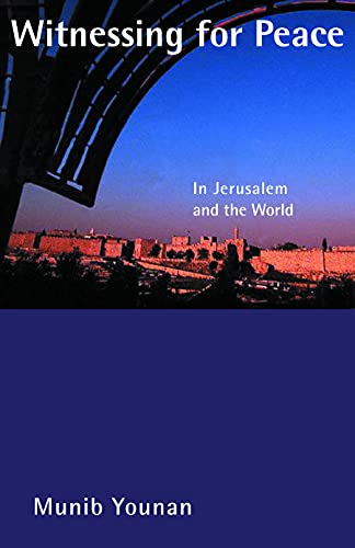 Witnessing for Peace: In Jerusalem and the World Witnessing for Peace: In Jerusalem and the World