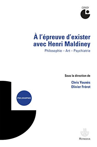 À l'épreuve d'exister avec Henri Maldiney: Philosophie, art, psychiatrie (HR.CERISY)