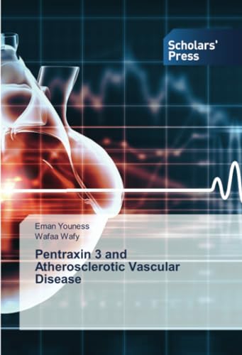 Pentraxin 3 and Atherosclerotic Vascular Disease: DE von Scholars' Press