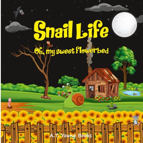 Snail Life: Oh, my sweet flower bed (Connecting Children to Nature) von Thinking Spirit Press
