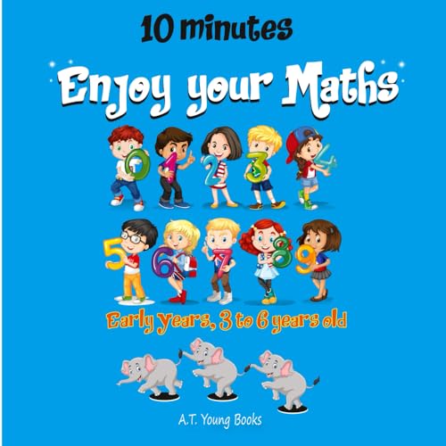 Enjoy your Maths: Early Years, 3 to 6 year olds (Connecting Children to Education by A.T. Young, Band 1) Enjoy your Maths: Early Years, 3 to 6 year olds (Connecting Children to Education by A.T. Young, Band 1) von Thinking Spirit Press