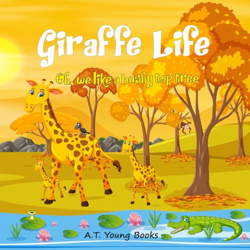 Giraffe Life: Oh, we like a bushy top tree (Connecting Children to Nature) von Thinking Spirit Press