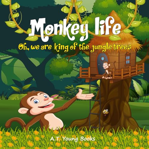 Monkey Life: Oh, we are King of the jungle trees (Connecting Children to Nature) von Thinking Spirit Press