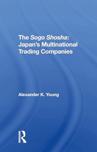 The Sogo Shosha: Japan's Multinational Trading Companies von Routledge