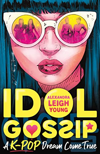 Idol Gossip: A K-Pop Dream Come True von WALKER BOOKS