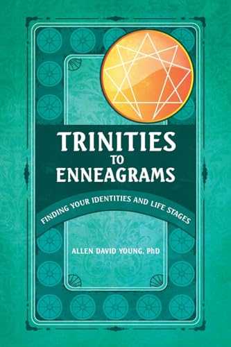 Trinities to Enneagrams: Finding Your Identities and Life Stages von PageTurner Press and Media