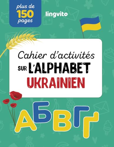 Cahier d’activités sur l'alphabet ukrainien. Le livre d'activités ultime pour les enfants apprenant la langue ukrainienne et explorant la culture ... (Livres bilingues ukrainien-français, Band 6) von Independently published