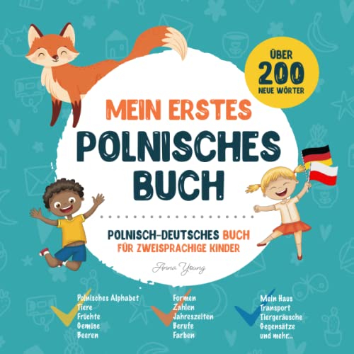 Mein Erstes Polnisches Buch: Polnisch-Deutsches Kinderbuch mit Illustrationen für Kinder. Ein großartiges pädagogisches Werkzeug, um Polnisch für ... zweisprachige Bücher, Band 1)