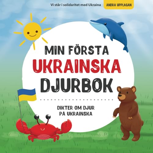 Min första ukrainska djurbok: Dikter om djur på ukrainska språket: En ukrainsk barnbok - Engagerande dikter och vackra illustrationer för att ... (Ukrainsk-svenska tvåspråkiga böcker, Band 2) von Independently published