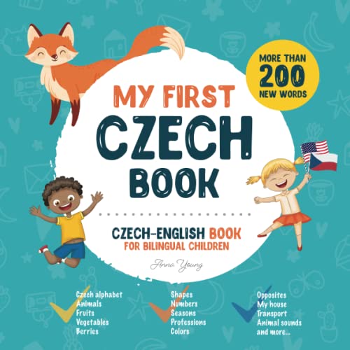 My First Czech Book. Czech-English Book for Bilingual Children: Czech-English children's book with illustrations for kids. A great educational tool to ... Books for Bilingual Children, Band 1) von Independently published