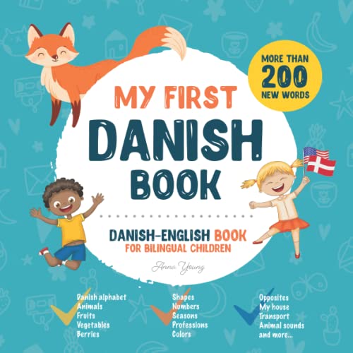 My First Danish Book. Danish-English Book for Bilingual Children: Danish-English children's book with illustrations for kids. A great educational tool ... Danish bilingual book featuring first words