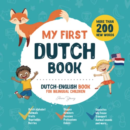 My First Dutch Book. Dutch-English Book for Bilingual Children: Dutch-English children's book with illustrations for kids. A great educational tool to ... Dutch bilingual book featuring first words von Independently published