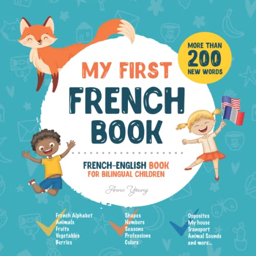 My First French Book. French-English Book for Bilingual Children: French-English children's book with illustrations for kids. A great educational tool ... Books for Bilingual Children, Band 1) von Independently published