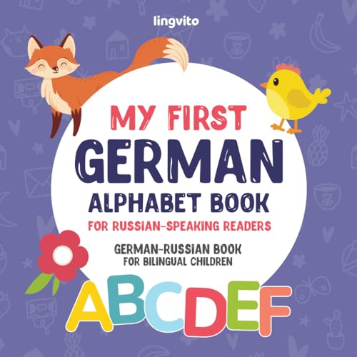 My First German Alphabet Book for Russian-speaking readers. German-Russian book for Bilingual Children: Fun & artistic German-Russian picture book for ... books for bilingual children, Band 1) von Independently published