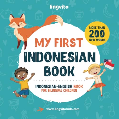 My First Indonesian Book. Indonesian-English Book for Bilingual Children: Indonesian-English children's book with illustrations for kids. A great ... bilingual book featuring first words