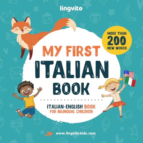 My First Italian Book. Italian-English Book for Bilingual Children: Italian-English children's book with illustrations for kids. A great educational ... Books for Bilingual Children, Band 1) von Independently published