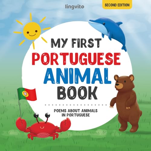 My First Portuguese Animal Book: Poems about animals in Portuguese Language: Learn about animals with your first Portuguese book. A Portuguese picture ... Books for Bilingual Children, Band 3)