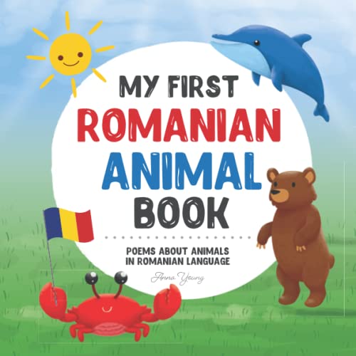 My First Romanian Animal Book: Poems about animals in Romanian Language: Learn about animals with your first Romanian book. A Romanian picture book ... Books for Bilingual Children, Band 1) von Independently published