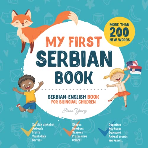 My First Serbian Book. Serbian-English Book for Bilingual Children: Serbian-English children's book with illustrations for kids. A great educational ... Books for Bilingual Children, Band 1)