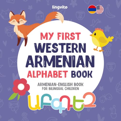 My First Western Armenian Alphabet Book. Western Armenian-English book for bilingual children: Explore the Armenian Alphabet: Your Gateway to Western ... English books for bilingual children, Band 1) von Independently published