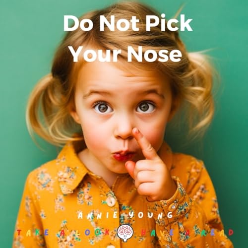 Do Not Pick Your Nose