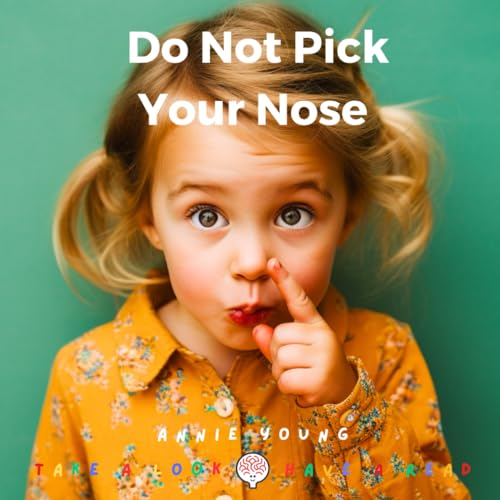 Do Not Pick Your Nose