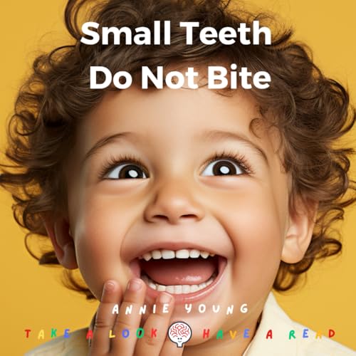 Small Teeth Do Not Bite