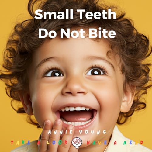 Small Teeth Do Not Bite Small Teeth Do Not Bite