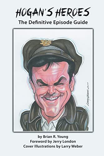 Hogan’s Heroes: The Definitive Episode Guide von BearManor Media